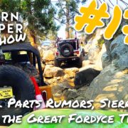 The ModernJeeper Show, #170 – 4WP Rumors, Jeep O Rama, Sierra Trek and the Greatest Trail that is not a Badge of Honor