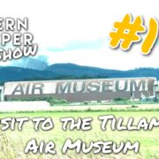 The ModernJeeper Show, #173 – A Visit to the Tillamook Air Museum