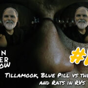The ModernJeeper Show, #172 – Tillamook, Blue Pill vs the Red Pill and Rats in RVs