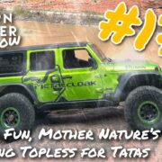 The ModernJeeper Show, #177 – Summer Fun, Mother Nature’s Wrath and Going Topless for Tatas