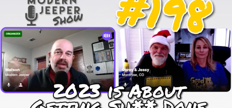 2023 is About Getting Sh** Done – #198 The ModernJeeper Show