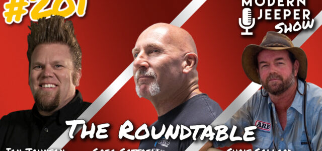 ModernJeeper Show: Ep 201 – The Roundtable with Greg Cottrell, Ian Johnson and Chris Collard